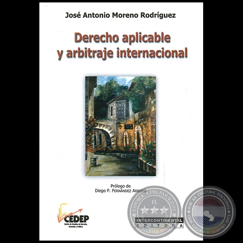 DERECHO APLICABLE Y ARBITRAJE INTERNACIONAL - Autor:  JOS ANTONIO MORENO RODRGUEZ - Ao 2013
